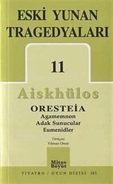 Eski Yunan Tragedyaları 11/Aiskhülos'un Oresteia Üçlemesi, Agamemnon, Adak Sunucular, Eumenidler