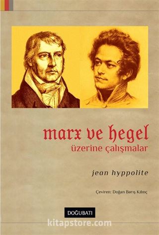 Marx ve Hegel Üzerine Çalışmalar