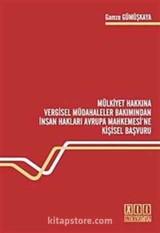 Mülkiyet Hakkına Vergisel Müdahaleler Bakımından İnsan Hakları Avrupa Mahkemesi'ne Kişisel Başvuru