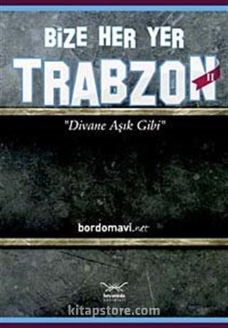 Bize Her Yer Trabzon II