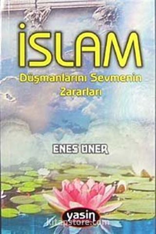 İslam Düşmanlarını Sevmenin Zararları cep boy