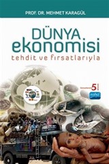 Tehdit ve Fırsatlarıyla Dünya Ekonomisi