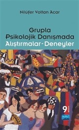 Grupla Psikolojik Danışmada Alıştırmalar Deneyler