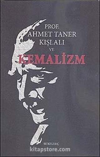 Prof Dr. Ahmet Taner Kışlalı ve Kemalizm