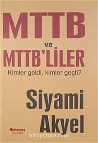 MTTB ve MTTB'liler Kimler Geldi, Kimler Geçti?