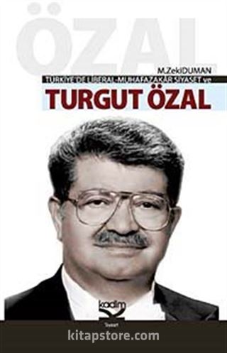 Türkiye'de Liberal-Muhafazakar Siyaset ve Turgut Özal