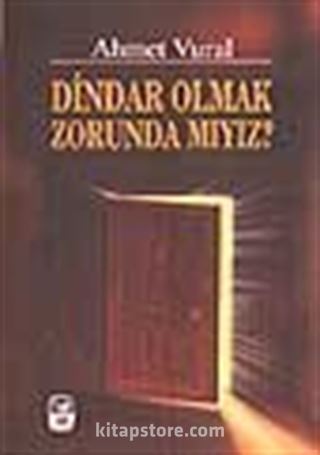 Dindar Olmak Zorunda Mıyız?