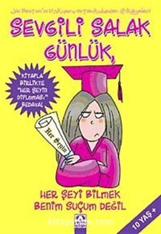 Sevgili Salak Günlük 8 / Her Şeyi Bilmek Benim Suçum Değil