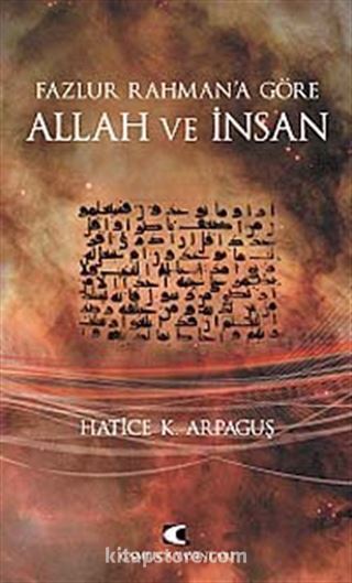 Fazlur Rahman'a Göre Allah ve İnsan