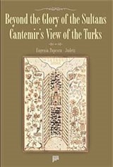 Beyond the Glory of the Sultans Cantemir's View of the Turks