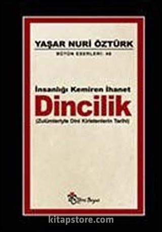 İnsanlığı Kemiren İhanet Dincilik