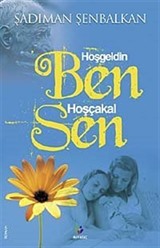 Hoşgeldin Ben Hoşçakal Sen