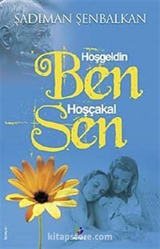 Hoşgeldin Ben Hoşçakal Sen