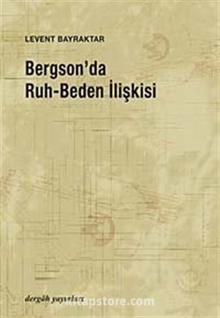 Bergson'da Ruh-Beden İlişkisi