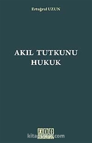 Akıl Tutkunu Hukuk