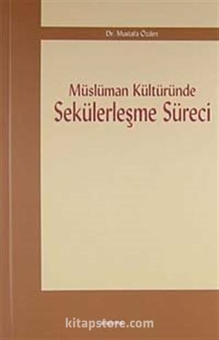 Müslüman Kültüründe Sekülerleşme Süreci