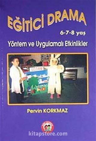 Eğitici Drama (6-7-8) Yöntem ve Uygulamalı Etkinlikler