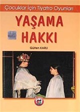 Yaşama Hakkı / Çocuklar İçin Tiyatro Oyunları