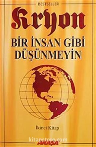 Kryon / Bir İnsan Gibi Düşünmeyin / 2. Kitap