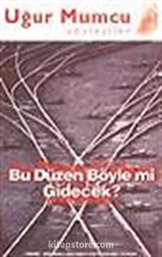 Bu Düzen Böyle mi Gidecek?