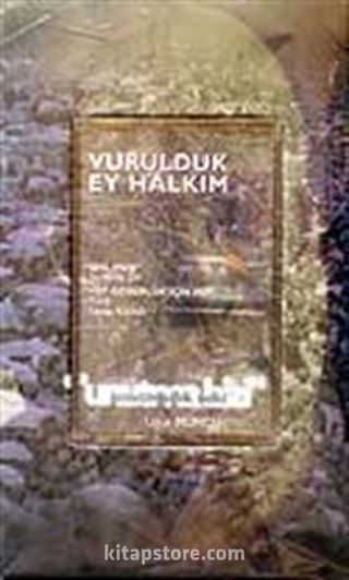 Vurulduk Ey Halkım Unutma Bizi (Kitap+CD)