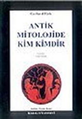 Antik Mitolojide Kim Kimdir ?