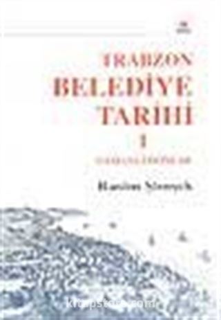 Trabzon Belediye Tarihi I / Osmanlı Dönemi