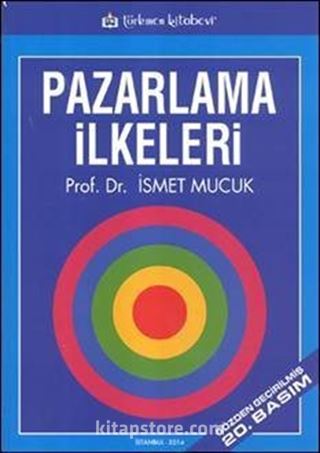 Pazarlama İlkeleri / İsmet Mucuk