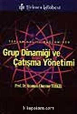 Toplam Kalite Bağlamında Grup Dinamiği ve Çatışma Yönetimi