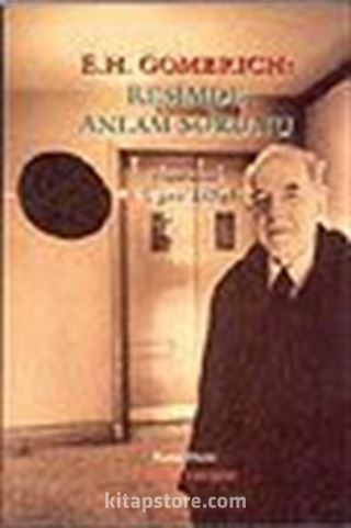 E.H.Gombrich: Resimde Anlam Sorunu