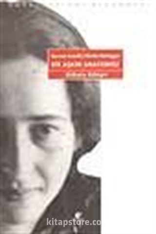 Bir Aşkın Anatomisi/H.Arendt-M.Heidigger