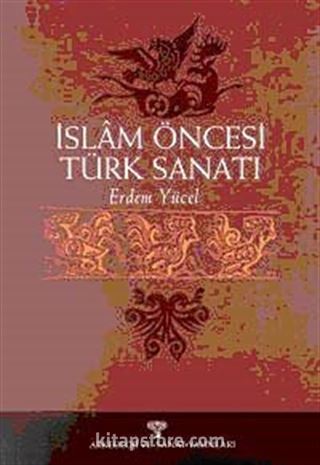 İslam Öncesi Türk Sanatı