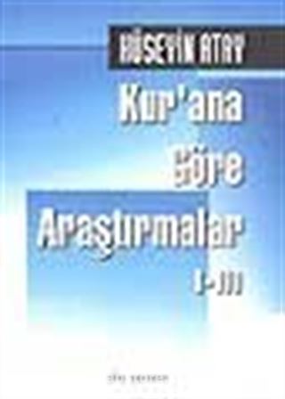 Kur'ana Göre Araştırmalar I-III