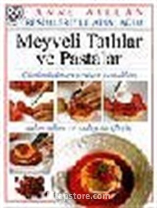 Meyveli Tatlılar ve Pastalar / Resimleriye Adım Adım