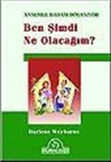 Ben Şimdi Ne Olacağım? - Annemle Babam Boşanıyor.