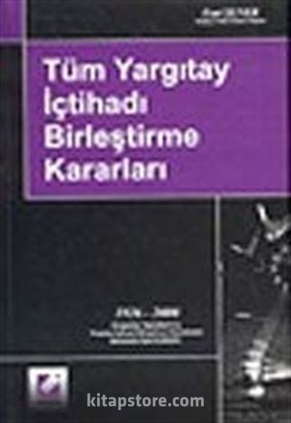 Tüm Yargıtay İçtihatı Birleştirme Kararları Hukuk-Ceza (1927-2000)