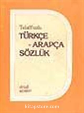 Telaffuzlu Türkçe - Arapça Sözlük