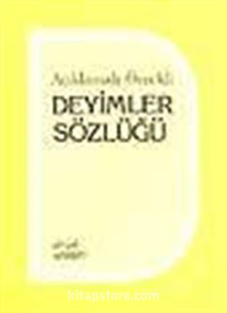 Açıklamalı - Örnekli Deyimler Sözlüğü