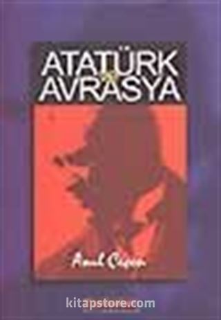 Atatürk ve Avrasya