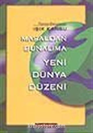 Masaldan Bunalıma Yeni Dünya Düzeni