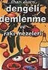 Dengeli Demlenme ve Rakı Mezeleri