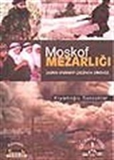 Moskof Mezarlığı/Asrın Efsanevi Çeçenya Direnişi 1