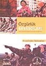 Özgürlük Savaşçıları/Duygu Sağanağında Yoğrulan Bir Destan 2