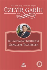 İş Hayatımdan Kesitler ve Gençlere Tavsiyeler