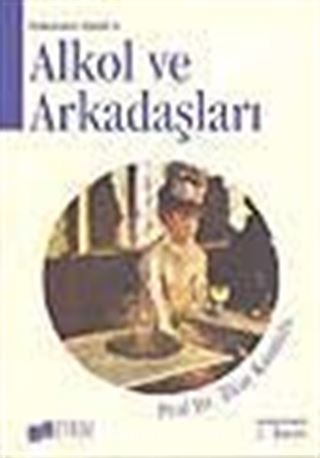 Alkol ve Arkadaşları