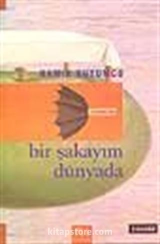 Bir Şakayım Dünyada