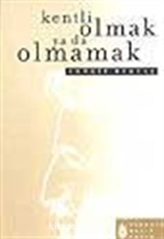 Kentli Olmak Ya Da Olmamak