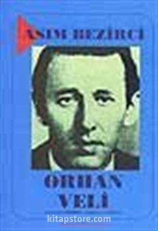 Orhan Veli (yaşamı, kişiliği, sanatı, eserleri)