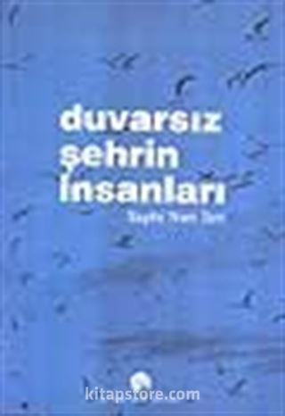 Duvarsız Şehrin İnsanları