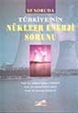 50 Soruda Türkiye'nin Nükleer Enerji Sorunu